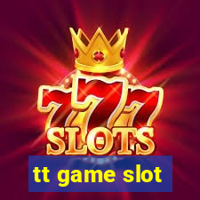 tt game slot